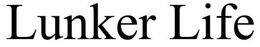 LUNKER LIFE trademark