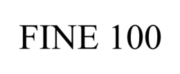 FINE 100 trademark