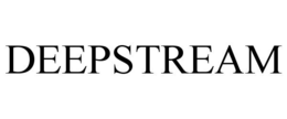 DEEPSTREAM trademark