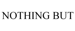 NOTHING BUT trademark