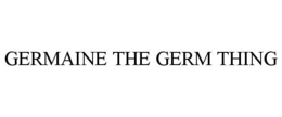 GERMAINE THE GERM THING trademark