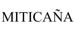 MITICAÑA trademark