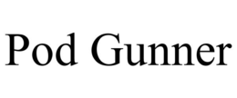 POD GUNNER trademark