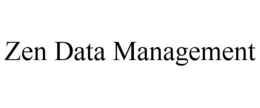 ZEN DATA MANAGEMENT trademark