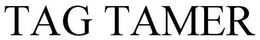 TAG TAMER trademark
