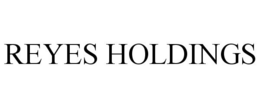 REYES HOLDINGS trademark