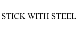 STICK WITH STEEL trademark