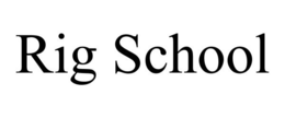 RIG SCHOOL trademark