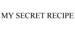 MY SECRET RECIPE trademark
