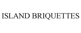 ISLAND BRIQUETTES trademark