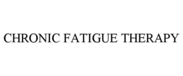 CHRONIC FATIGUE THERAPY trademark