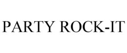 PARTY ROCK-IT trademark