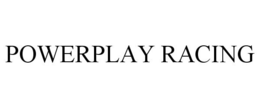 POWERPLAY RACING trademark