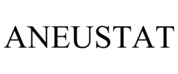 ANEUSTAT trademark