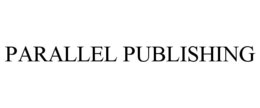 PARALLEL PUBLISHING trademark