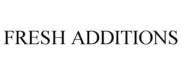 FRESH ADDITIONS trademark