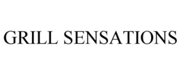 GRILL SENSATIONS trademark