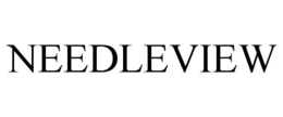 NEEDLEVIEW trademark