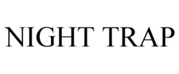NIGHT TRAP trademark