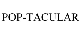 POP-TACULAR trademark