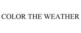 COLOR THE WEATHER trademark