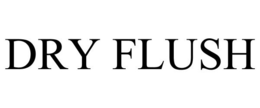 DRY FLUSH trademark