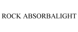 ROCK ABSORBALIGHT trademark