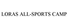 LORAS ALL-SPORTS CAMP trademark