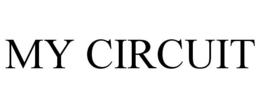 MY CIRCUIT trademark
