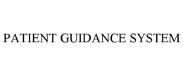 PATIENT GUIDANCE SYSTEM trademark
