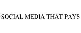 SOCIAL MEDIA THAT PAYS trademark