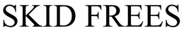 SKID FREES trademark
