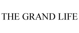THE GRAND LIFE trademark