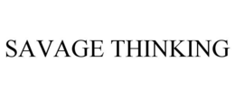 SAVAGE THINKING trademark