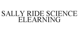 SALLY RIDE SCIENCE ELEARNING trademark
