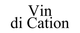 VIN DI CATION trademark