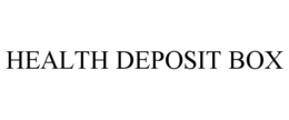HEALTH DEPOSIT BOX trademark