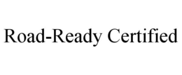 ROAD-READY CERTIFIED trademark