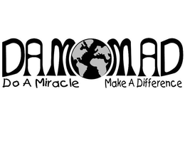 DAM MAD DO A MIRACLE MAKE A DIFFERENCE trademark