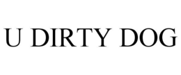 U DIRTY DOG trademark