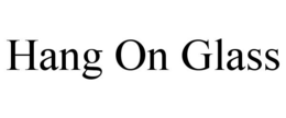 HANG ON GLASS trademark