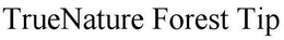 TRUENATURE FOREST TIP trademark