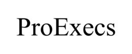PROEXECS trademark