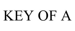 KEY OF A trademark