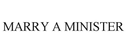 MARRY A MINISTER trademark