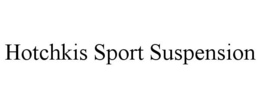 HOTCHKIS SPORT SUSPENSION trademark
