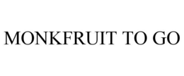 MONKFRUIT TO GO trademark