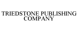 TRIEDSTONE PUBLISHING COMPANY trademark