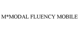 M*MODAL FLUENCY MOBILE trademark