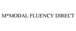 M*MODAL FLUENCY DIRECT trademark